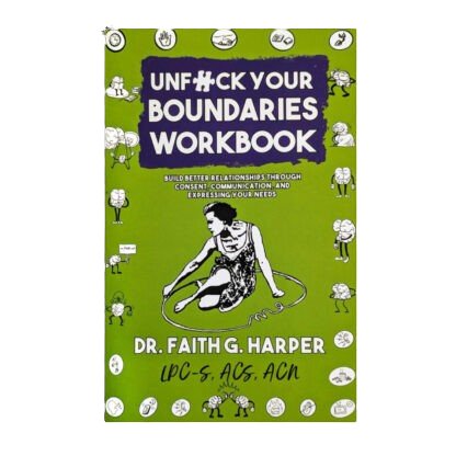 Unf*ck Your Boundaries Bood By Faith G. Harper, PhD - Jabbatheslut